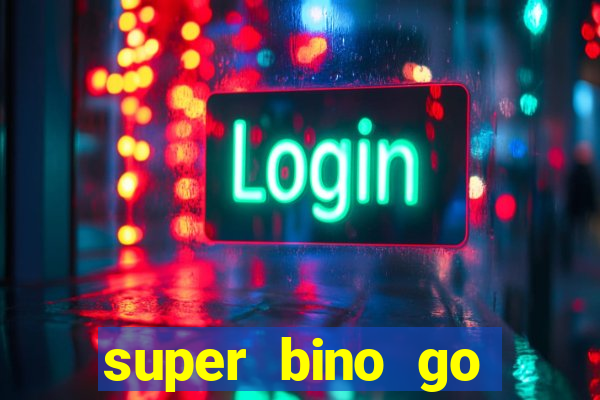 super bino go dinheiro infinito